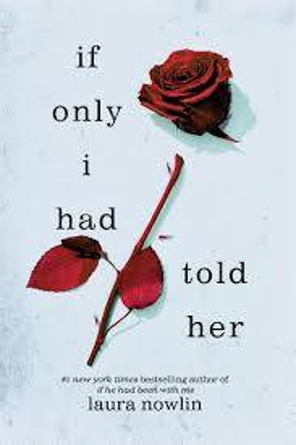 If only I had told her | Laura Nowlin
