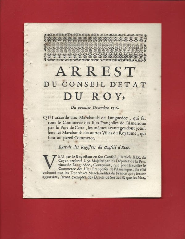 1716 ARREST DU CONSEIL D'ETAT DU ROY — COMMERCE DES ISLES FRANÇOISES DE L'AMÉRIQUE / PORT DE CETTE (SÈTE)