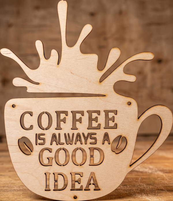 ☕ Drewniana Ozdoba Ścienna – Kubek "Coffee is Always a Good Idea" 🤎