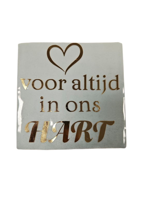 Tegeltje voor altijd in ons hart
