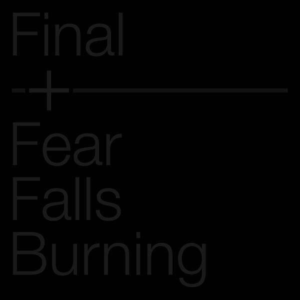 79479 // FINAL + FEAR FALLS BURNING - FINAL + FEAR FALLS BURNING ( CLEAR VINYL LP)