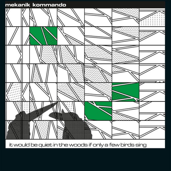 TF093 // MEKANIK KOMMANDO - IT WOULD BE QUIET IN THE WOODS IF ONLY A FEW BIRDS SING (CD)