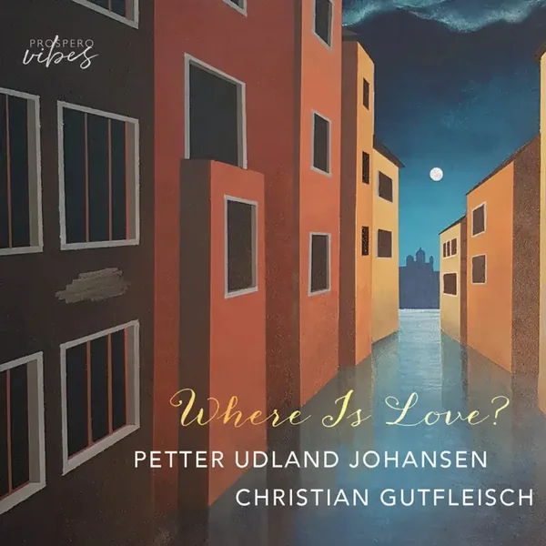 Petter Udland Johansen - Christian Gutfleisch CD Where Is Love?
