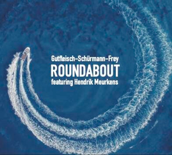 Gutfleisch - Schürmann - Frey feat. Hendrik Meurkens CD Roundabout