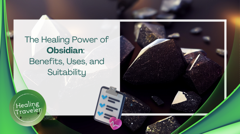 The Healing Power of Obsidian: Benefits, Uses, and Suitability