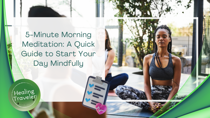 5-Minute Morning Meditation: A Quick Guide to Start Your Day Mindfully