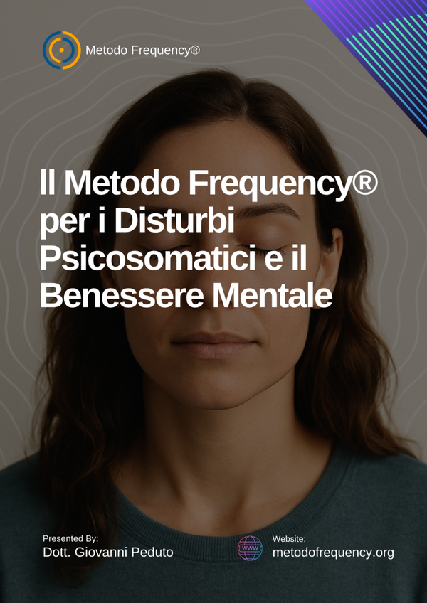 ll Metodo Frequency® per i Disturbi Psicosomatici e il Benessere Mentale
