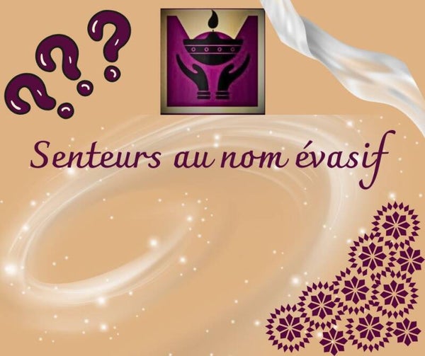 Senteurs au nom évasif