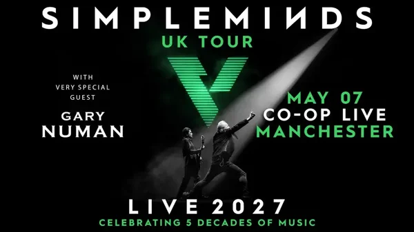 Simple Minds Special Guest Gary Numan 7TH MAY 2027 @ CO-OP LIVE OFFSITE PARKING AT COOP COMMUNITY PARKING