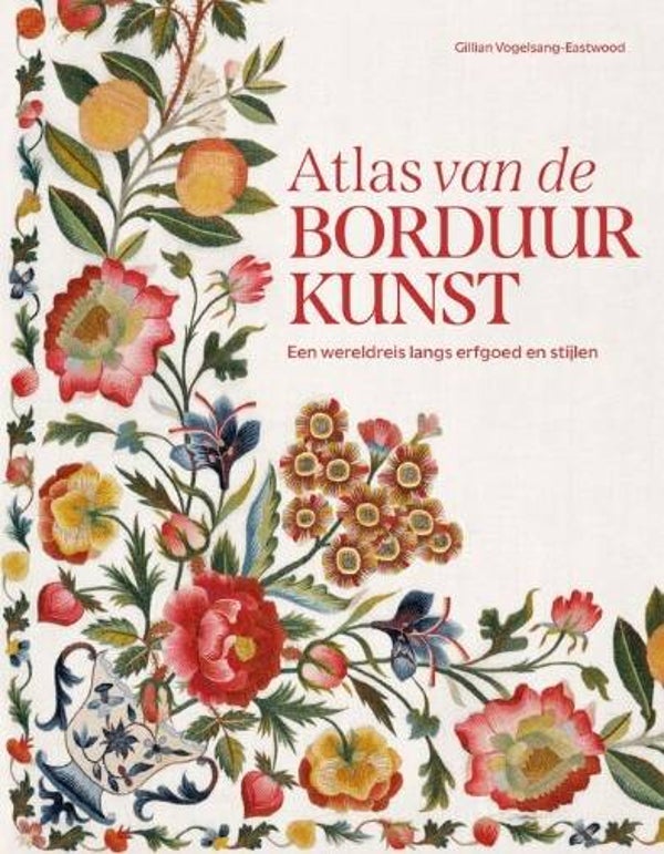 Vogelsang-Eastwood, Gillian - Atlas van de borduurkunst