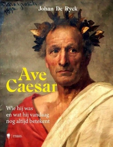 Ryck, Johan De - Ave Caesar