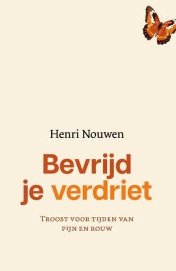 Nouwen, Henri - Bevrijd je verdriet