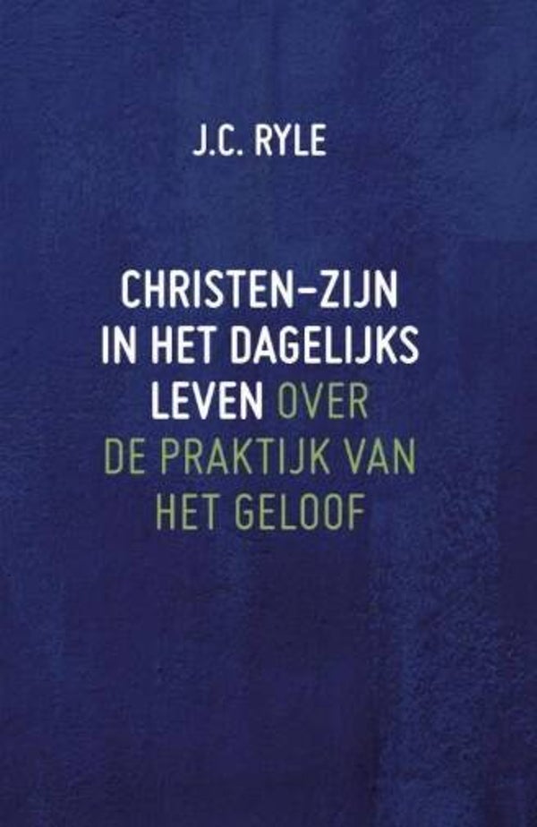 Ryle, J.C. - Christen-zijn in het dagelijks leven