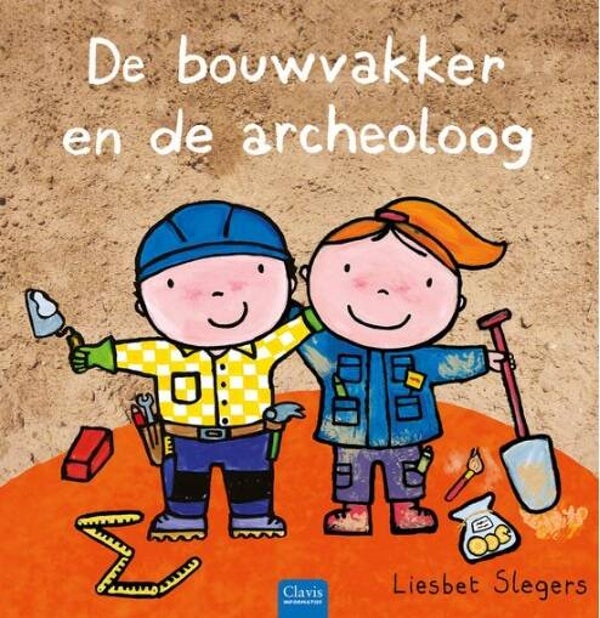 Slegers, Liesbet - De bouwvakker en de archeoloog