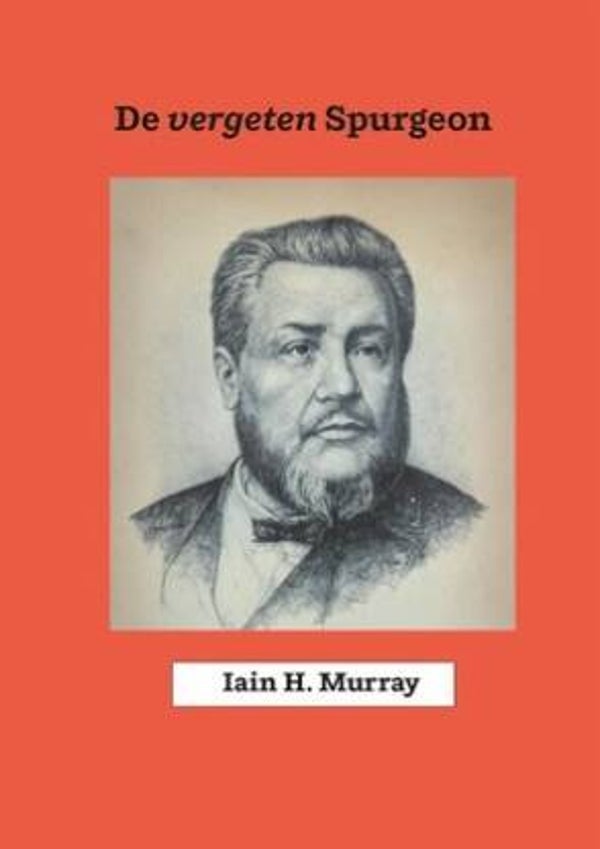 Murray, Iain H. - De vergeten Spurgeon