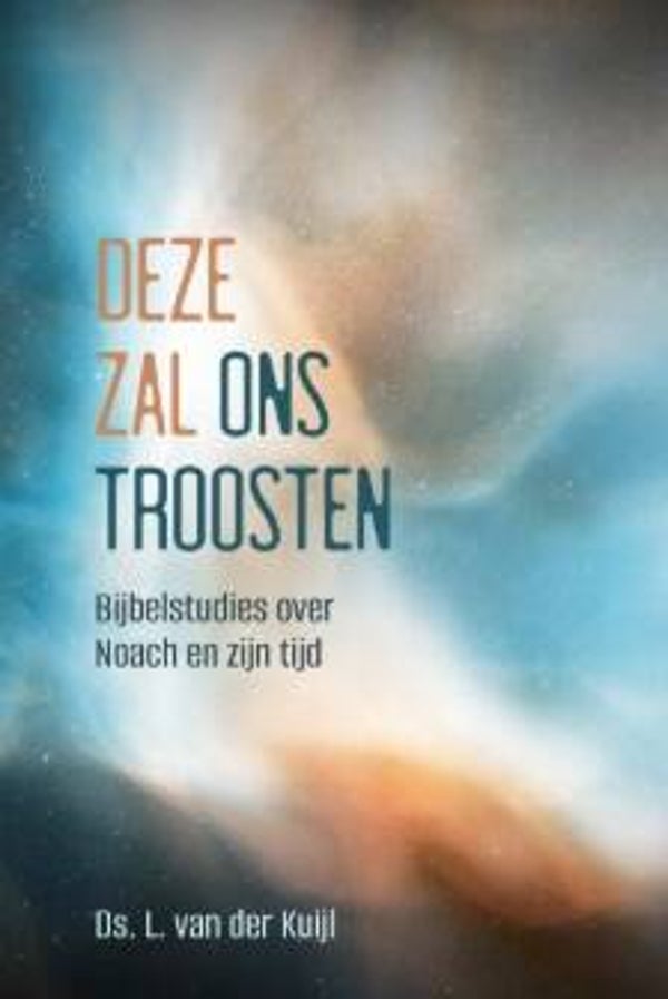 Kuijl, ds. L. van der - Deze zal ons troosten