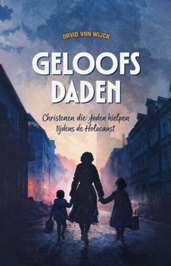 Wijck, David van - Geloofsdaden