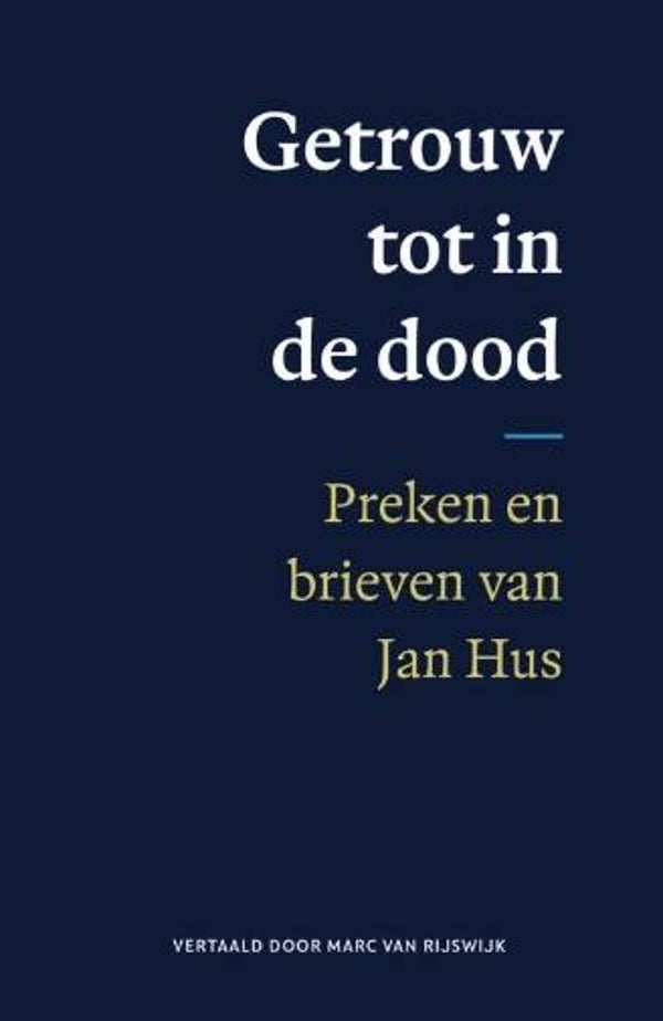 Hus, Jan - Getrouw tot in de dood