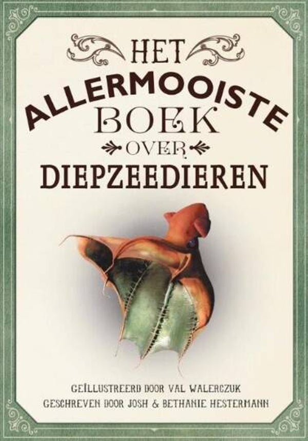 Hestermann, Bethanie - Het allermooiste boek over diepzeedieren