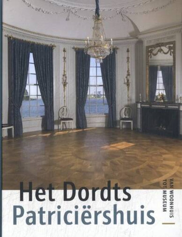 Gooshouwer, Laurens - Het Dordts Patriciërshuis