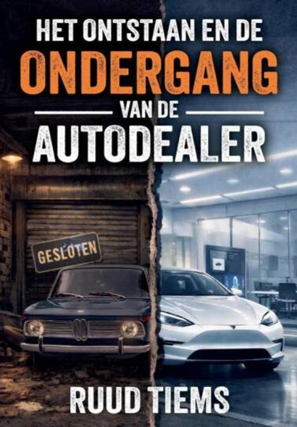 Tiems, Ruud - Het ontstaan en de ondergang van de autodealer