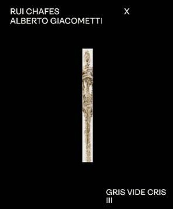 Freitas, Helena - Rui Chafes X Alberto Giacometti