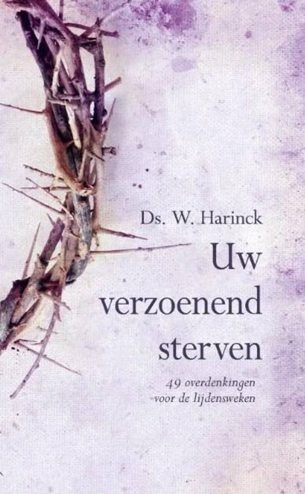 Harinck, W - Uw verzoenend sterven