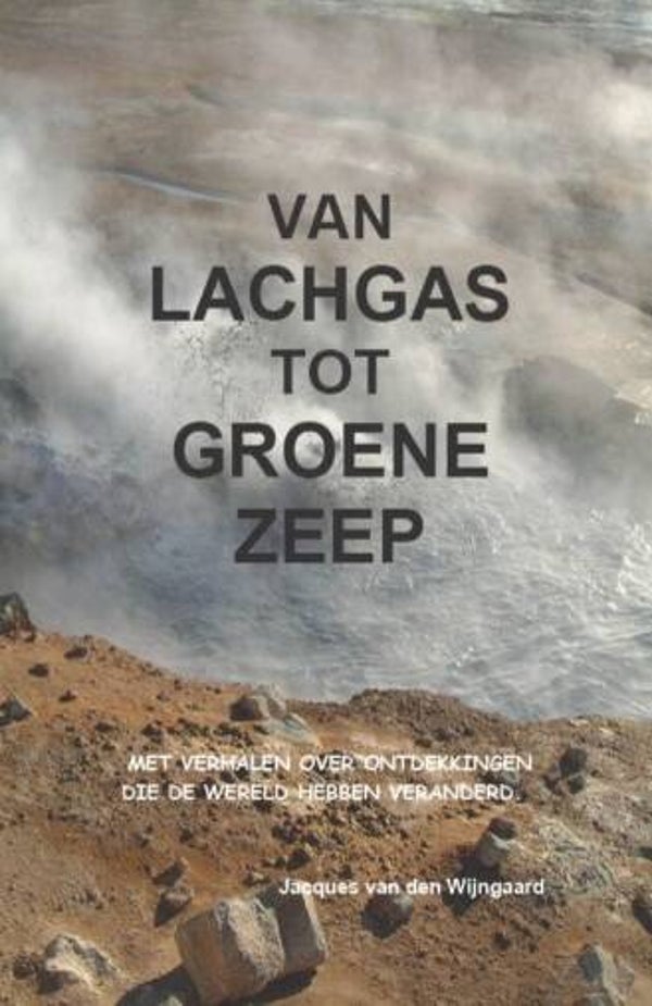 Wijngaard, Jacques van den - Van lachgas tot groene zeep