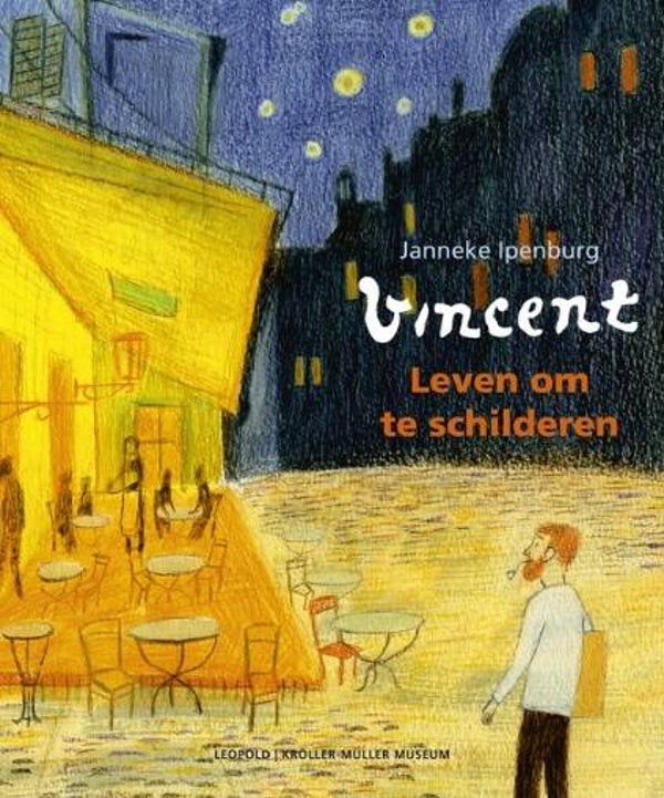 Ipenburg, Janneke - Vincent van Gogh, Leven om te schilderen