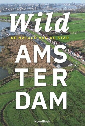 Biersma, Rob - Wild Amsterdam
