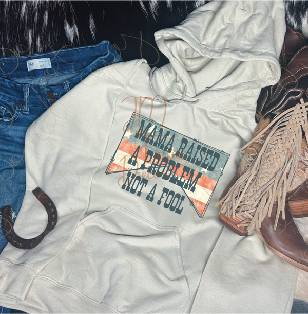 Mama Raised a Problem not a Fool USA