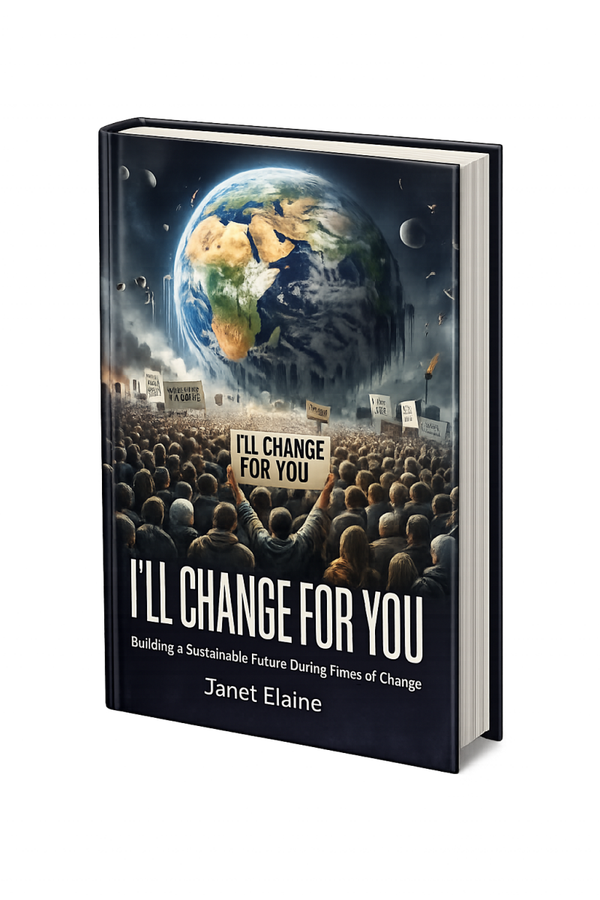 I'll Change for You: Building a Sustainable Future During Times of Change (Signed Author's Edition)