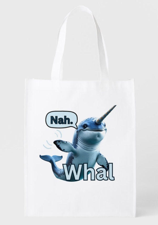 Sassy Narwhal "Nah Whal" Picture and Quote Grocery Bag