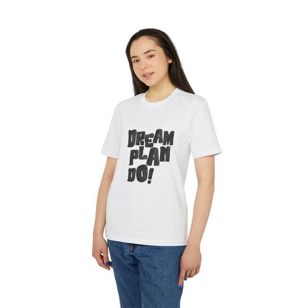 DREAM, PLAN, DO t-shirt