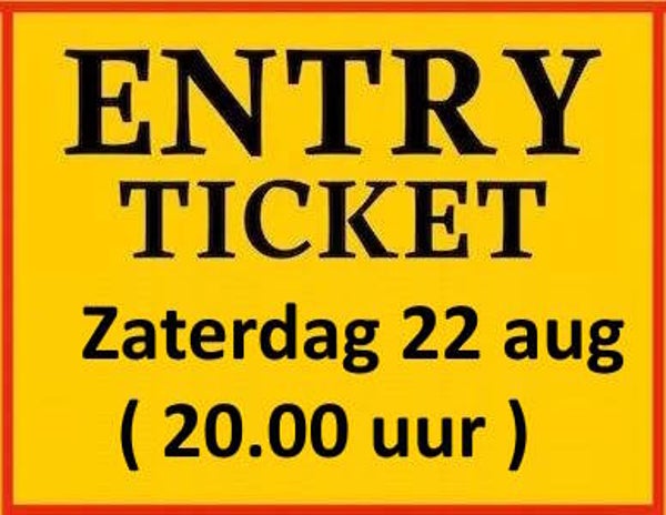 Toegangskaart  zaterdag 22 augustus