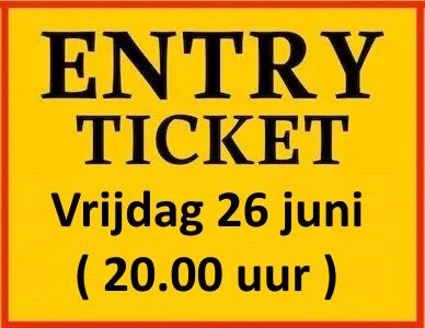 Toegangskaart  vrijdag 26 juni