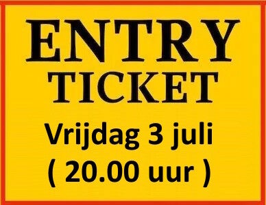 Toegangskaart  vrijdag 3 juli
