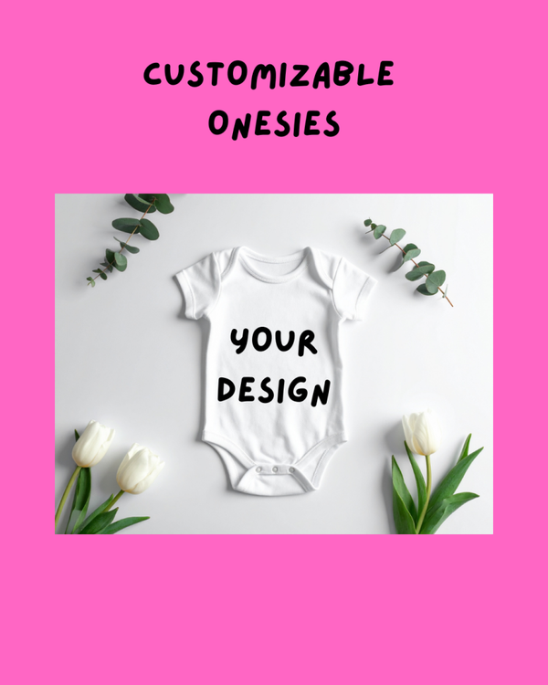 Customizable Baby Onsies