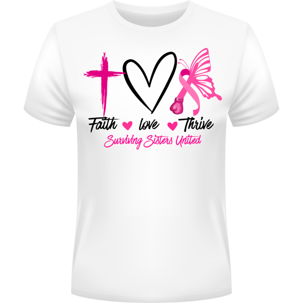 Faith * Love* Thrive T-Shirt