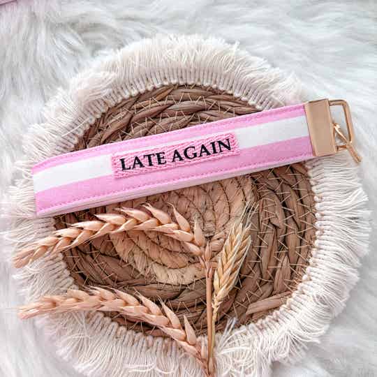 Wrist keychain - LATE AGAIN