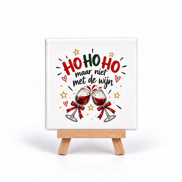 Tegeltje "Ho Ho Ho maar niet met de wijn" inclusief tegelhouder!
