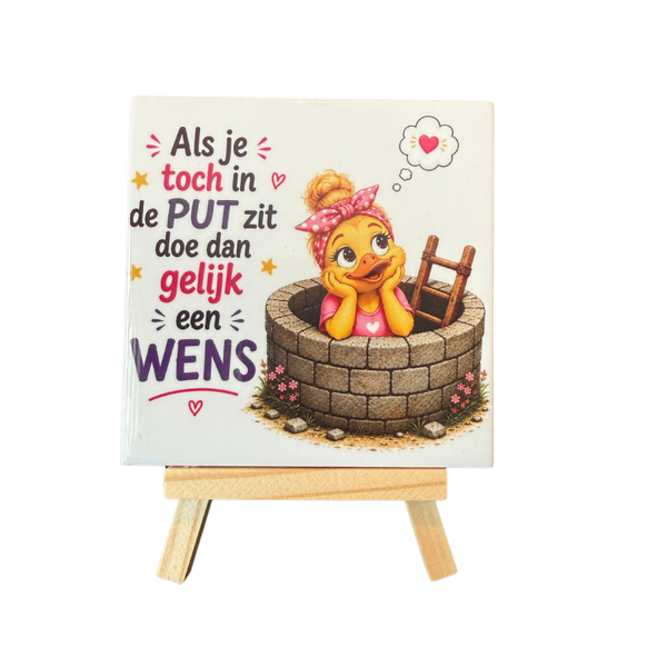 Tegeltje als je toch in de put zit tijdelijk met gratis houder!