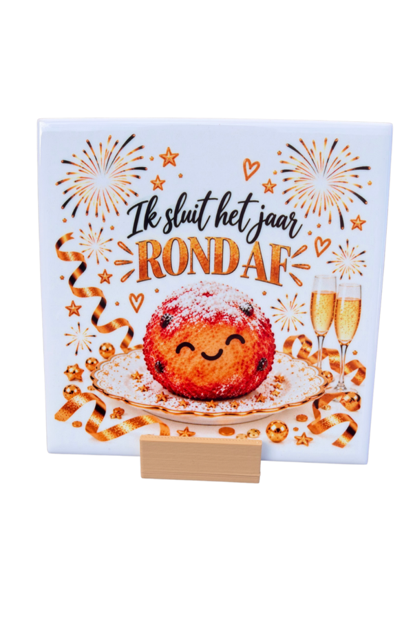 Tegeltje " Ik sluit het jaar rond af " inclusief tegelhouder!