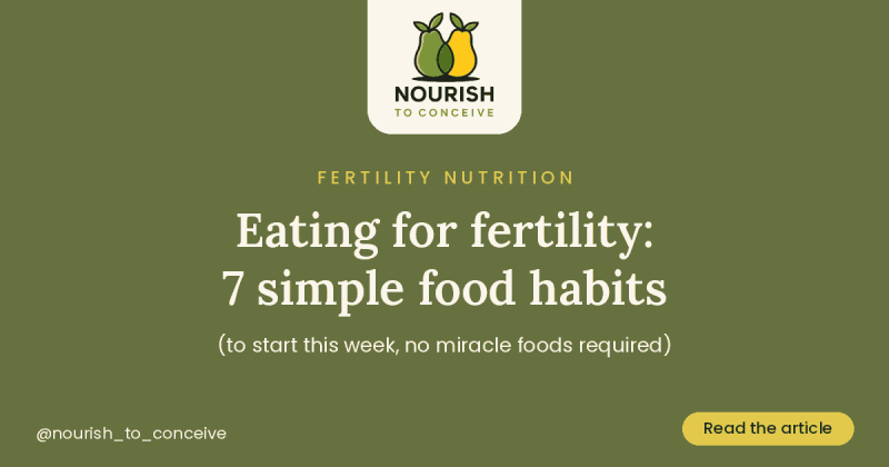 Eating for fertility: 7 simple food habits, Nourish to Conceive blog cover