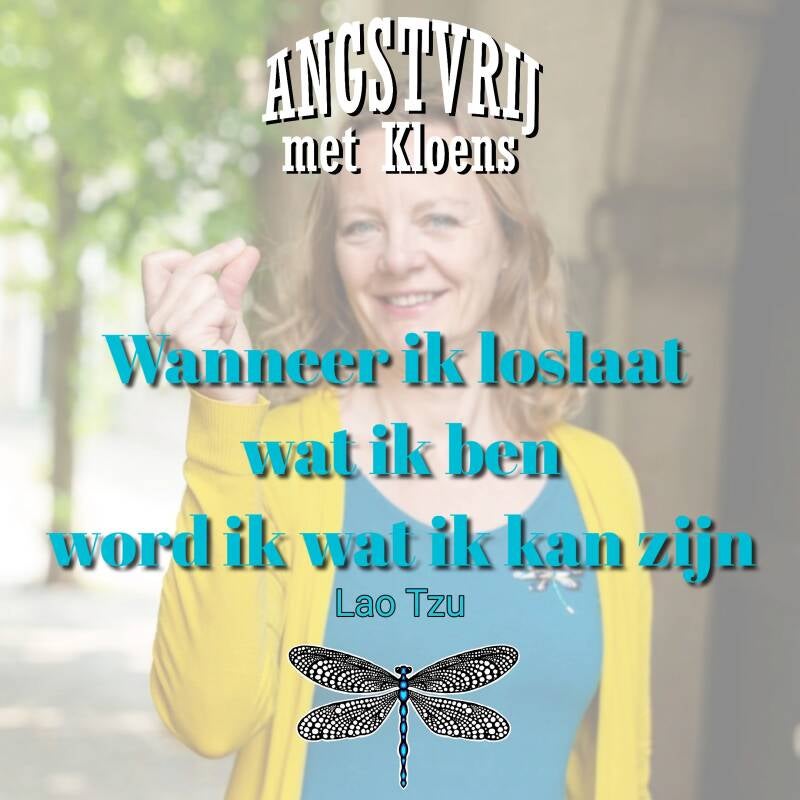 Afbeelding bij Blogbericht 'Angststoornis, ADHD, HSP, Autisme: Je bent geen diagnose' van Angstvrij met Kloens met de spreuk van Lao Tzu: 'Wanneer ik loslaat wat ik ben word ik wat ik kan zijn'