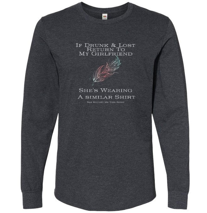 "If Drunk & Lost Return to Girlfriend" Fruit of the Loom® Unisex Iconic Long Sleeve T-shirt