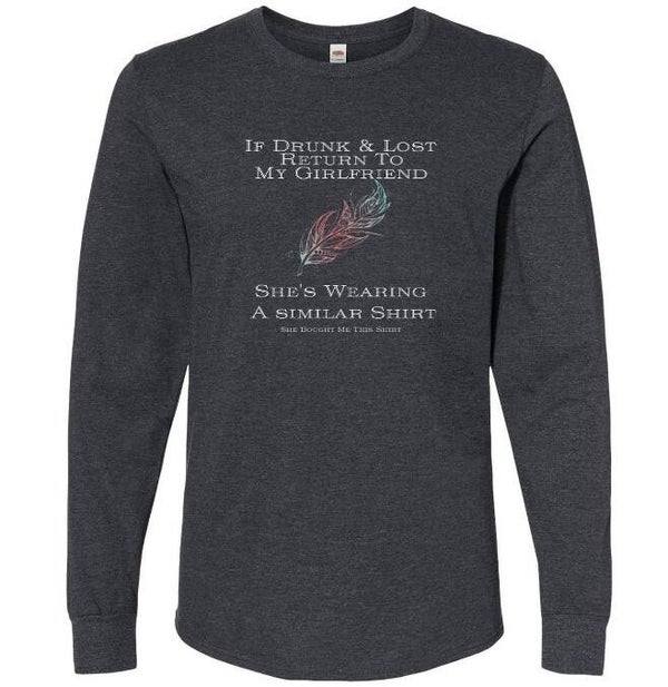 "If Drunk & Lost Return to Girlfriend" Fruit of the Loom® Unisex Iconic Long Sleeve T-shirt