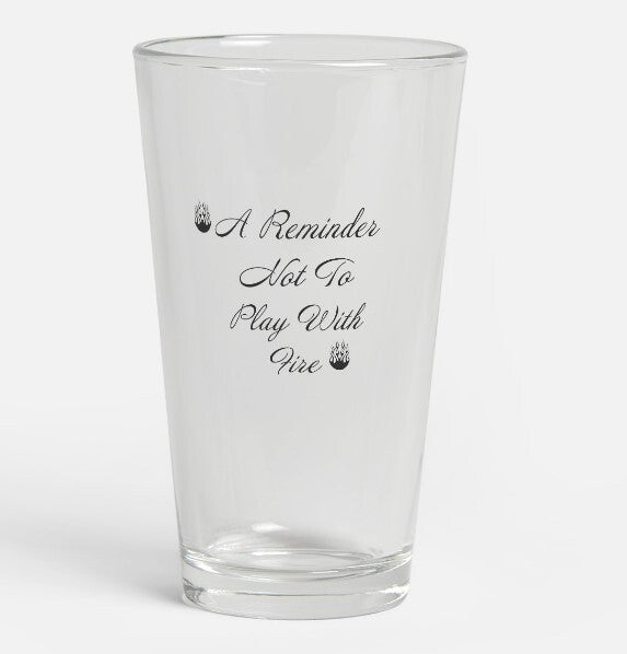 "Reminder Not To Play With Fire Taurus/Scorpio Zodiac" Engraved Pint Glass