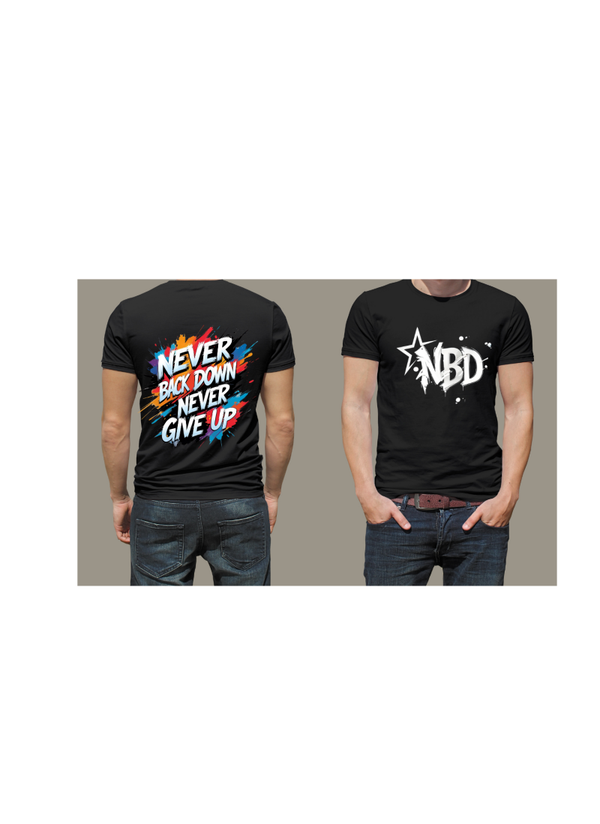 Never Back Down NBD TShirt