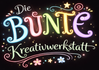 Die BUNTE Kreativwerkstatt